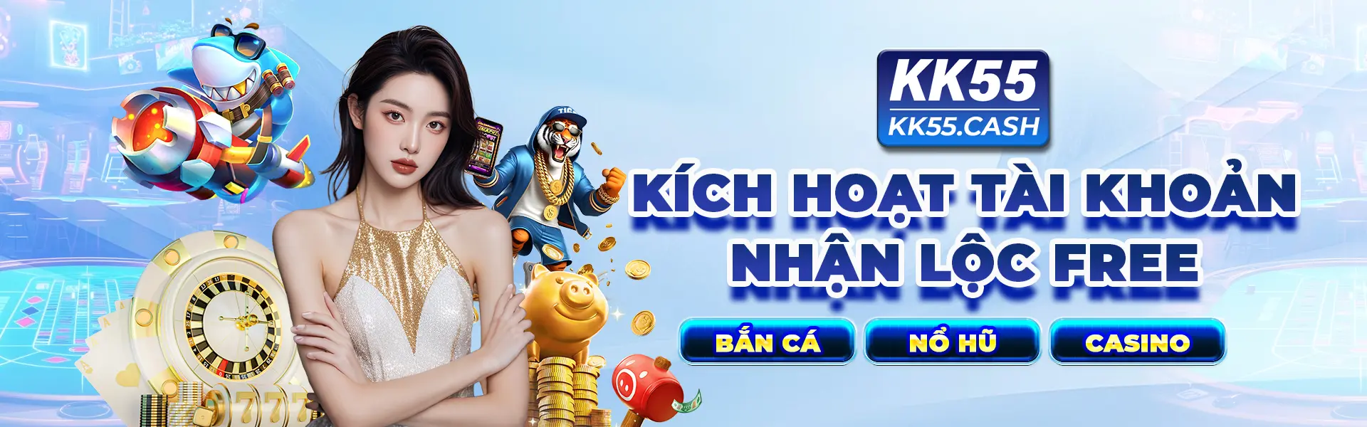 KK55.CASH - kích hoạt tài khoản nhận lộc 588k